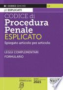 Codice di procedura penale esplicato. Spiegato articolo per articolo. Leggi complementari. Formulario