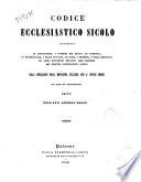 Codice ecclesiastico sicolo contenente le costituzioni, i capitoli del Regno, le sanzioni, le prammatiche, i reali dispacci, le leggi, i decreti, i reali rescritti ed altri documenti relativi alle materie del diritto ecclesiastico sicolo, dalla fondazione della monarchia siciliana sino a' nostri giorni opera dell'avv. Andrea Gallo