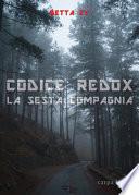 Codice Redox. La sesta compagnia