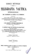 Codice. Telegrafia nautica internazionale per i bastimenti da guerra e da commercio. Prima edizione riveduta