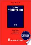 Codice tributario. Con schemi e tabelle. Milleproroghe «Salva Italia» e comunitarie