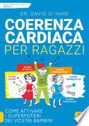 Coerenza cardiaca per ragazzi. Come attivare i superpoteri dei vostri bambini