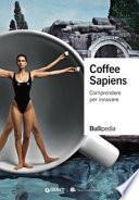 Coffee sapiens. Comprendere per innovare