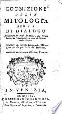 Cognizione della mitologia per via di dialogo ... Aggiuntovi un piccolo dizionario mitologico per uso più facile de'studenti. Traduzione dalla terza edizione francese [of the work originally written by F. X. Rigord, entitled “Connaissance de la mythologie, par demandes et par réponces”].