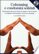 Cohousing e condomini solidali. Guida pratica alle nuove forme di vicinato e vita in comune. Con DVD