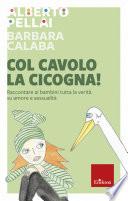 Col cavolo la cicogna!
