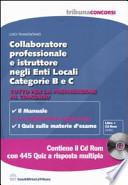 Collaboratore professionale e istruttore negli enti locali. Categorie B e C. Tutto per la preparazione al concorso. Con CD-ROM