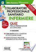 Collaboratore professionale sanitario infermiere. Quiz per la preparazione ai concorsi