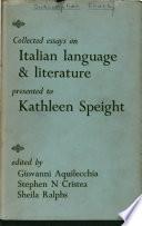 Collected Essays on Italian Language & Literature Presented to Kathleen Speight