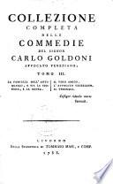 COLLEZIONE COMPLETA DELLE COMMEDIE DEL SIGNOR CARLO GOLDONI AVVOCATO VENEZIANO.