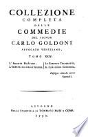 COLLEZIONE COMPLETA DELLE COMMEDIE DEL SIGNOR CARLO GOLDONI AVVOCATO VENEZIANO.