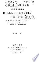 Collezione completa delle commedie: Pamela fanciulla. Pamela maritata. La vedova scaltra. La famiglia dell'antiquario. Il vero amico