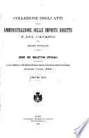 Collezione degli atti della amministrazione delle imposte dirette, del catasto e del macinato nel Regno d'Italia. -