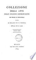 Collezione degli atti delle solenni distribuzioni de' premj d'industria fatte in Milano ed in Venezia dall'anno 1806 (al'anno 1857).
