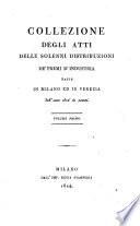 Collezione degli atti delle solenni distribuzioni de'premj d'industria fatte in Milano ed in Venezia dall'anno 1806 in avanti [al 1857]