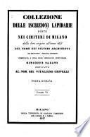 Collezione delle iscrizioni lapidarie poste nei cimiteri di Milano dalla loro origine all'anno 1845 col nome dei signori architetti che delinearono i principali monumenti compilata a cura dell'impiegato municipale Giuseppe Casati