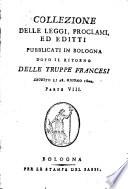 Collezione delle leggi, proclami, ed editti pubblicati in Bologna dopo il ritorno delle truppe francesi