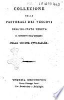 Collezione delle pastorali dei vescovi dell'ex-Stato veneto al momento dell'ingresso delle truppe austriache