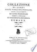 Collezione di carte pubbliche, proclami, editti, ragionamenti ed altre produzioni tendenti a consolidare la rigenerata Repubblica Romana. Tom. 1.[-5.]