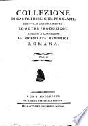 Collezione di carte pubbliche, proclami, editti, ragionamenti ed altre produzioni tendenti a consolidare la rigenerata Repubblica Romana. Tom. 1.[-5.]