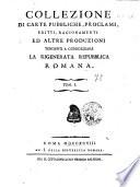 Collezione di carte pubbliche, proclami, editti, ragionamenti ed altre produzioni tendenti a consolidare la rigenerata Repubblica Romana. Tom. 1.[-5.]