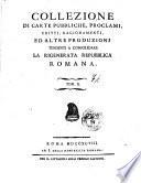 Collezione di carte pubbliche, proclami, editti, ragionamenti ed altre produzioni tendenti a consolidare la rigenerata Repubblica Romana. Tom. 1.[-5.]