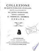 Collezione di carte pubbliche, proclami, editti, ragionamenti ed altre produzioni tendenti a consolidare la rigenerata Repubblica Romana. Tom. 1.[-5.]
