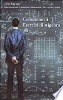 Collezione di esercizi di algebra