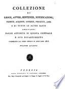 Collezione di leggi, avvisi, sentenze, notificazioni, vendite, acquisti, offerte, progetti, aste e di tutte le altre carte derivanti dalle autorità di questa centrale e suo dipartimento cominciante dal primo gennaio di quest'anno 1815. Volume primo [- ]