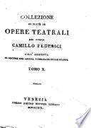 Collezione di tutte le opere teatrali del signor Camillo Federici coll'aggiunta di alcune non ancora pubblicate colle stampe