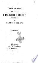 Collezione di tutti i drammi e opere diverse di Carlo Goldoni