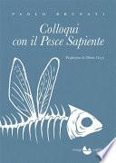 Colloqui con il Pesce Sapiente