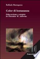 Color di lontananza. Educazione e utopia in Theodor W. Adorno