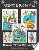 Colora il tuo Natale. Libro da colorare per bambini.