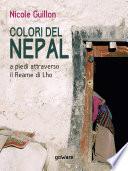 Colori del Nepal. A piedi attraverso il Reame di Lho