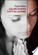 Colori diversi fatti di lacrime