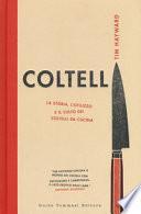 Coltelli. La storia, l'utilizzo e il culto dei coltelli da cucina. Ediz. illustrata