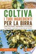 Coltiva i tuoi ingredienti per la birra
