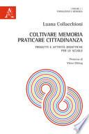 Coltivare memoria, praticare cittadinanza. Progetti e attività didattiche per le scuole
