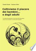 Coltiviamo il piacere dei bambini... e degli adulti