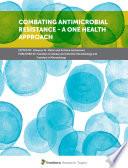 Combating Antimicrobial Resistance - A One Health Approach