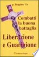 Combatti la buona battaglia. Liberazione e guarigione