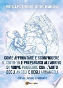 Come affrontare e sconfiggere il Covid-19 e prepararsi all'arrivo di nuove pandemie con l'aiuto degli angeli e degli arcangeli