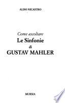 Come ascoltare le sinfonie di Gustav Mahler