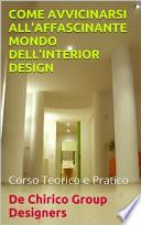 Come avvicinarsi all'affascinante mondo dell'Interior Design