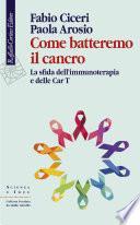 Come batteremo il cancro