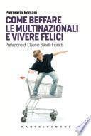 Come beffare le multinazionali e vivere felici