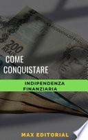 Come conquistare l'indipendenza finanziaria
