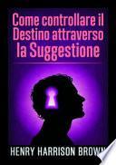 Come controllare il destino attraverso la suggestione