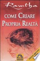 Come creare la propria realtà